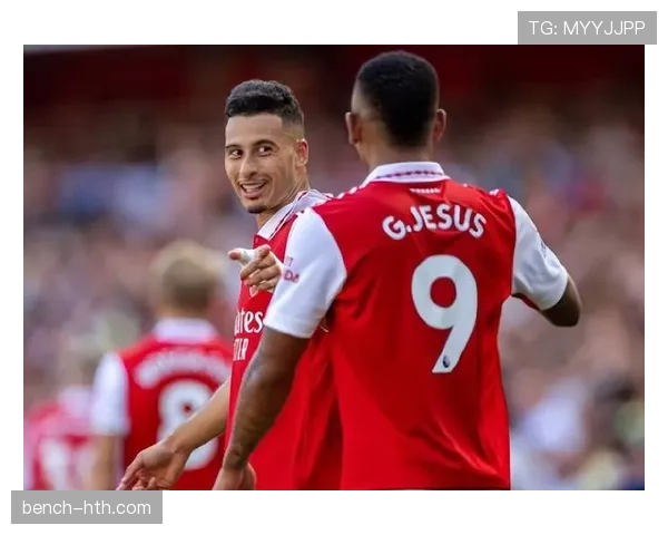 热苏斯串联前场进攻，球队整体竞争力显著提升